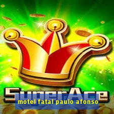 motel fatal paulo afonso